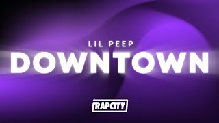 Lil Peep - downtown (Lyrics)