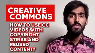 Creative Common Videos | Copyright Strike On CC Licensed Videos | Reused Content Policy