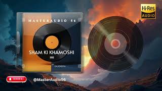 SHAM KI kHAMOSHI - MASTERAUDIO56 (2026)
