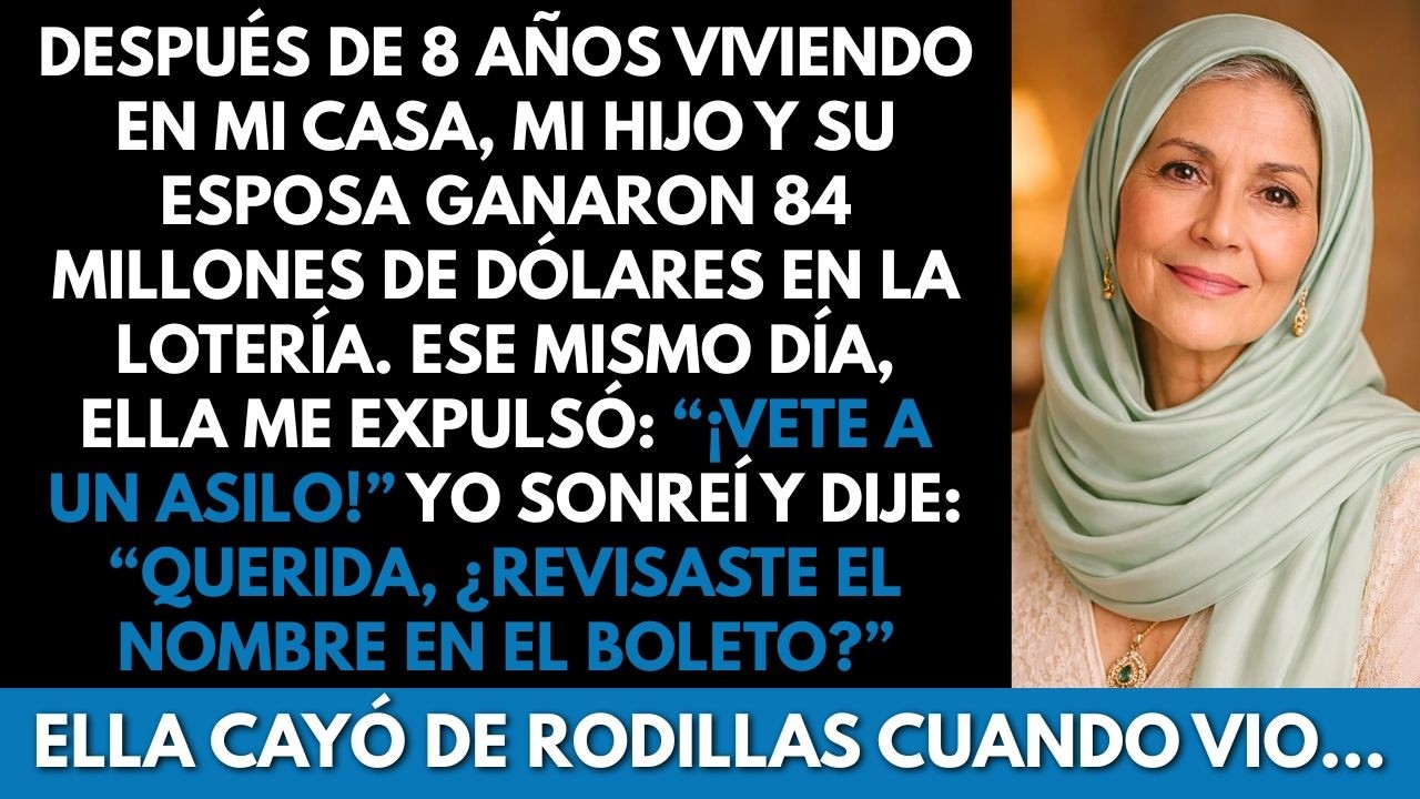 Después de 8 años viviendo en mi casa, mi nuera ganó la lotería y me expulsó. Yo sonreí y dije...