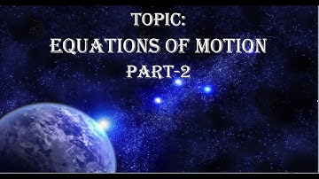 Equations Of Motion(Part 2) for 9th | Motion | #CBSE class 9 | Graphical derivation | #Physics