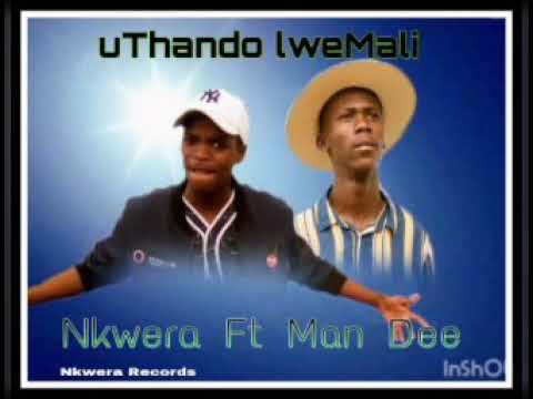 Nkwera ft Man Dee-uThando LweMali