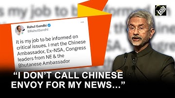 ‘I don’t call Chinese envoy for my news…” Jaishankar’s jibe at Rahul Gandhi