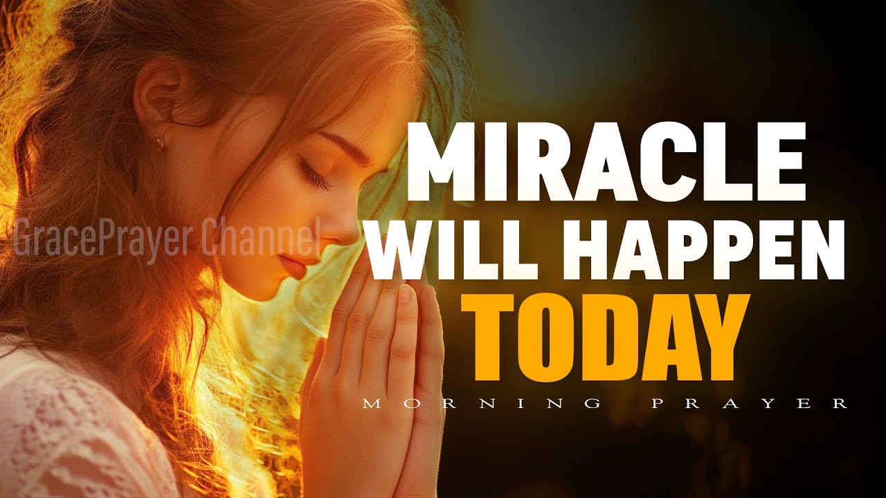 Lord, I Declare Miracles Today | Prayer for Breakthrough, Healing & Divine Favor | Morning Prayer