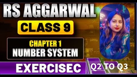Class 9 RS Aggarwal Exercise 1B Chapter1 Number Systems Q2-Q3(vi)Hints&Solutions @ArchanaChauhanGMT