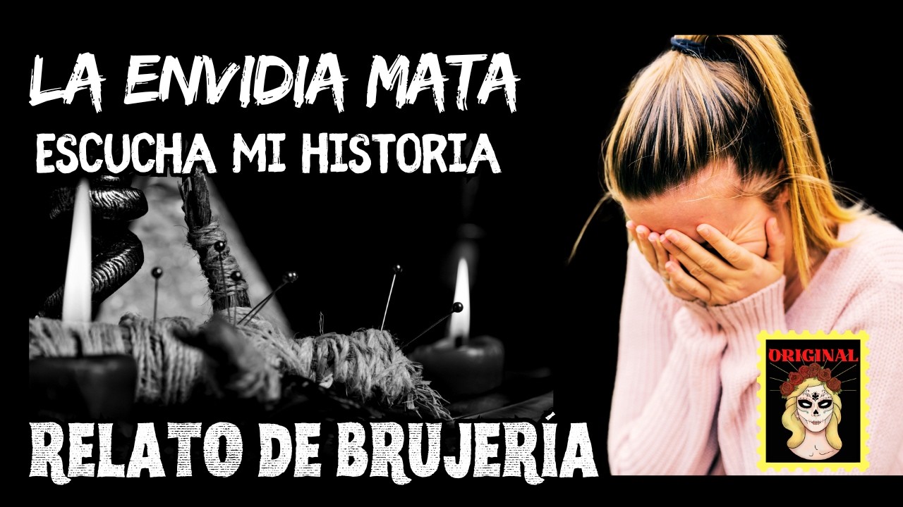 👉Relato de brujería 😳 La ENVIDIA MATA⎮Viviendo con el miedo - Relatos de brujería