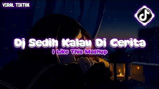 Dj Sedih Kalau Di Cerita X I Like This Mashup Viral Terbaru Bass Analog By DJHXDN