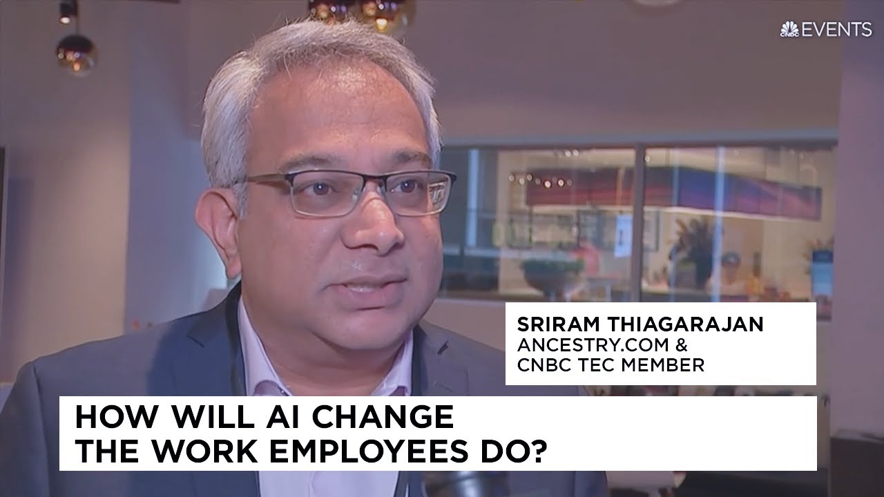 CNBC Technology Executive Council Member on How AI Will Change the Work Employees Do