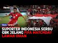 Timnas Indonesia Vs Oman, Suporter Serbu GBK Beri Dukungan Paling Semarak | iNews Terkini
