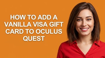 How To Add A Vanilla Visa Gift Card To Oculus Quest - AshleyHowTo