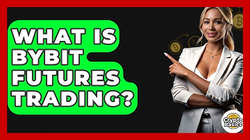 What Is Bybit Futures Trading? - CryptoBasics360.com