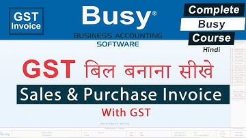 GST बिल बनाना सीखे in Busy | Sales & Purchase Invoice in Busy | Busy GST bill