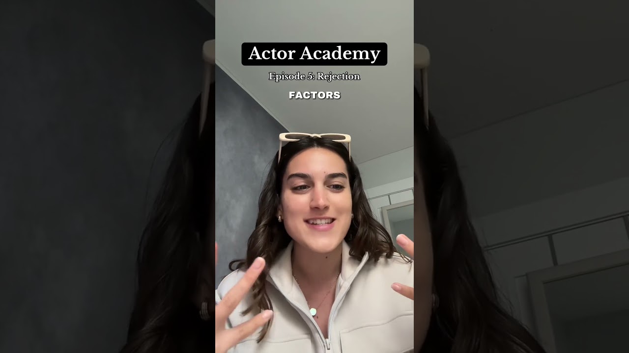 Actor Academy: Episode 5 | Reframing Rejection