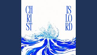 Christ Is Lord