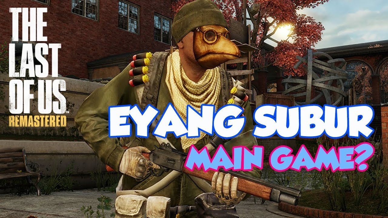 EYANG SUBUR MAIN GAME ! The Last of Us™ Remastered Multiplayer
