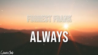 Miniatura de vídeo de "Forrest Frank - ALWAYS (Lyrics)"