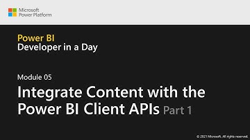 Module 5: Integrate Content with the Power BI Client APIs (Part 1/ 2)| Power BI Developer in a Day