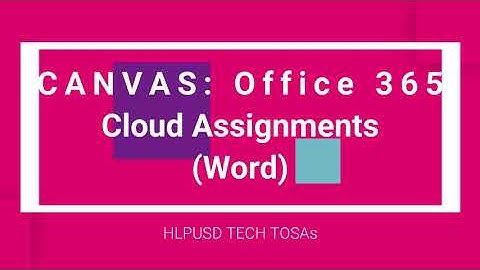 CANVAS:  Office 365 Cloud Assignments (Word)