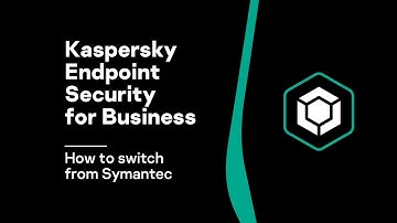 Kaspersky Endpoint Security for Business: How to switch from Symantec