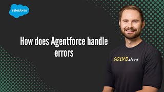 How does Agentforce handle errors