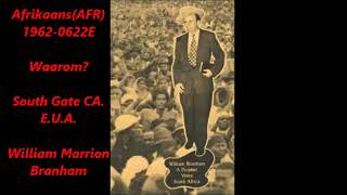 Afrikaans(AFR)1962-0622E Waarom? South Gate CA. E.U.A. William Marrion Branham