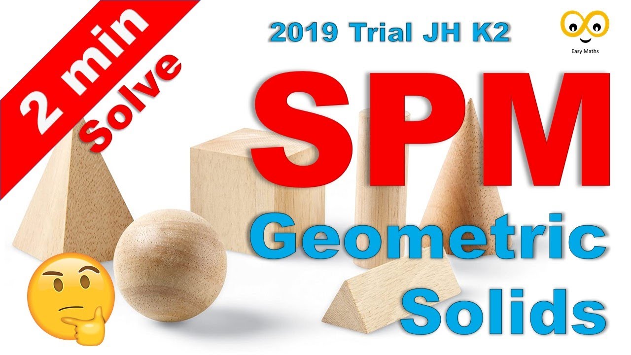 SPM | Geometric Solids | SPM Math | 2019 Trial JH K2 | solve - YouTube