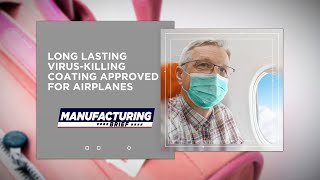 Manufacturing Brief: Long Lasting Virus-Killing Coating Approved for Airplanes