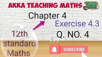 12th Maths|Chapter:4|Exercise:4.3 Q. No.4