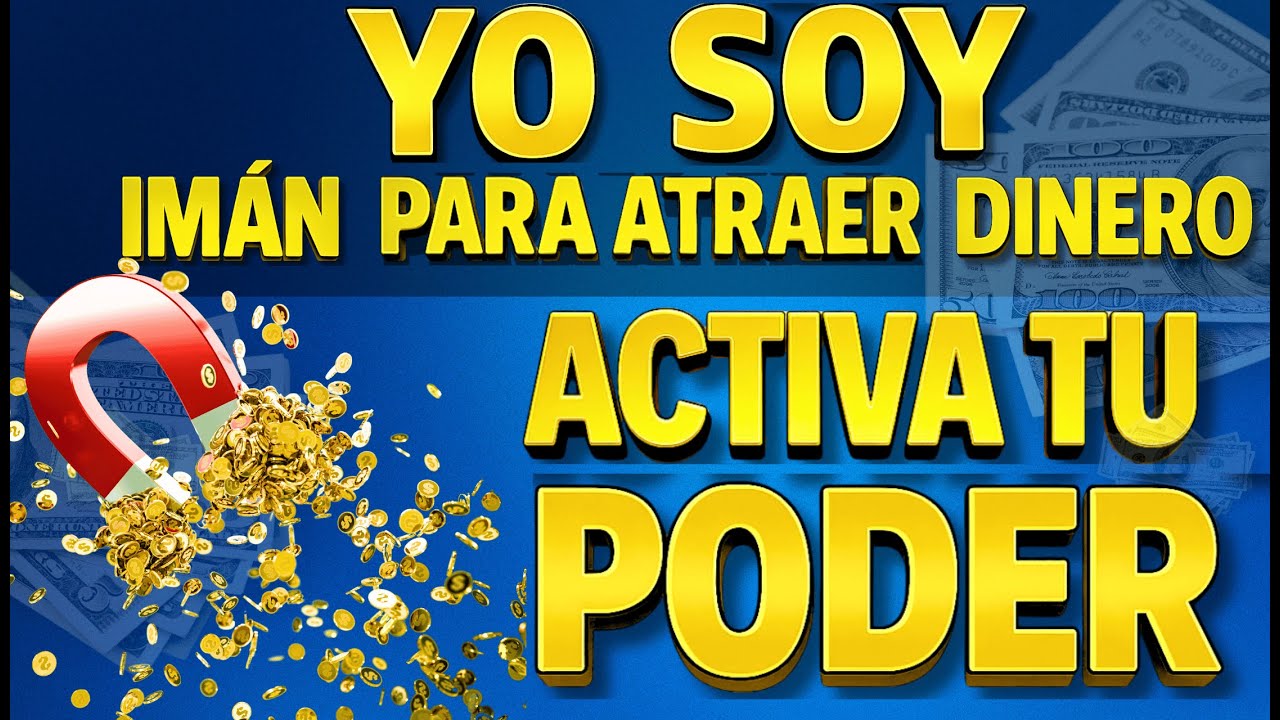 Yo Soy imán para el dinero. AFIRMACIONES POSITIVAS para abundancia y ...