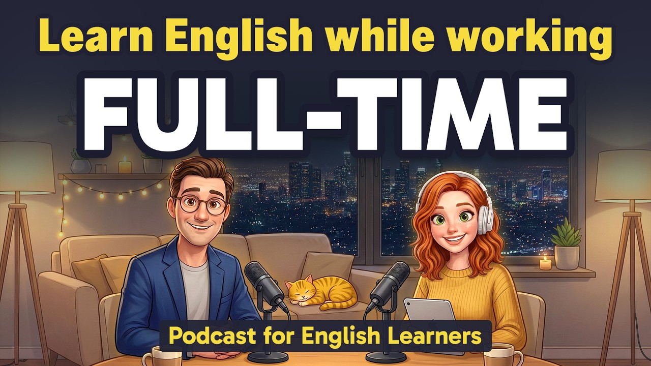 How to Learn English While Working Full Time (Even if you’re tired!)