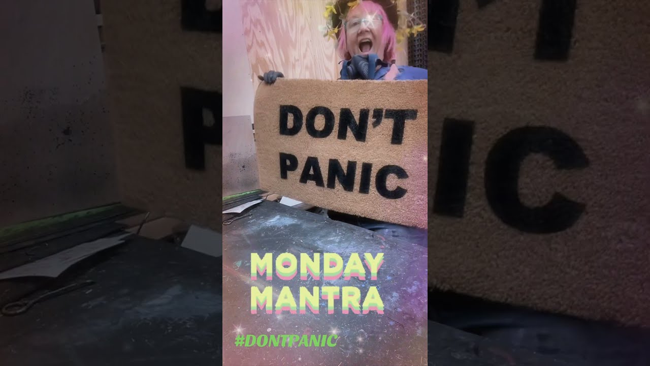 Watch Mindful Monday Doormat Mantra- Don’t Panic! on YouTube Watch Mindful Monday Doormat Mantra- Don’t Panic! on YouTube