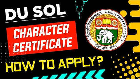 DU SOL - Character Certificate कैसे मिलता है? | How To apply Du SOL Character Certificate