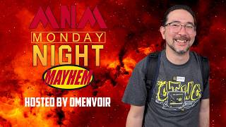 MONDAY NIGHT MAYHEM VOL. 2 EPISODE 81 | HOSTED BY OMENVOIR