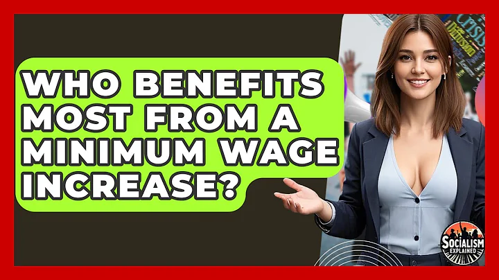 Who Benefits Most From A Minimum Wage Increase? - Socialism Explained