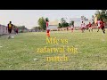 Mfc vs zafarwal tournament ka first match highlights 