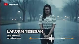 Sasak terbaru LAKOKM TESERAH ,kisah seorang suami ditinggal merantau sedih menyayat hati #bang anam