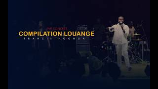 LOUANGE COMPILATION (live) - Francis Ngonga