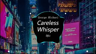 Download Lagu George Michael - Careless Whisper (DjLc Mix) - 男Electro MP3