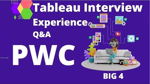 Tableau Real Interview Experience of PWC  - Role (Tableau Developer)