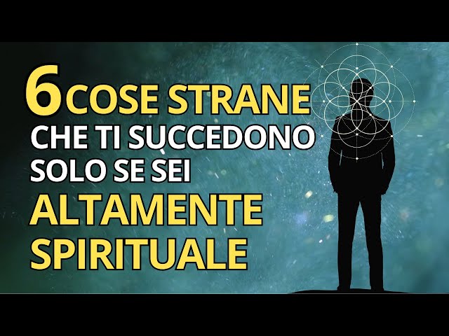 💙 6 COSE STRANE che ti succedono solo se sei ALTAMENTE SPIRITUALE 