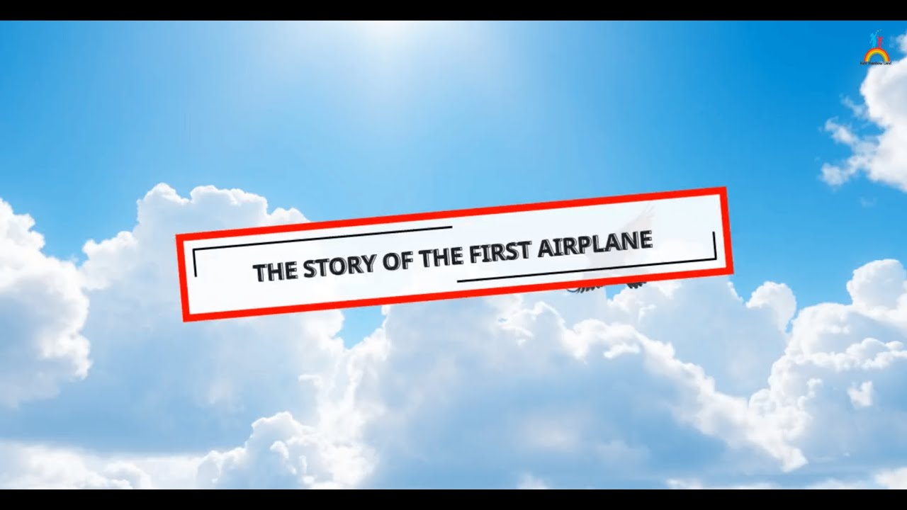 The Story of the First Airplane | Learning Stories | Educational ...