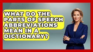 What Do The Parts Of Speech Abbreviations Mean In A Dictionary? - Ultimate Study Hacks
