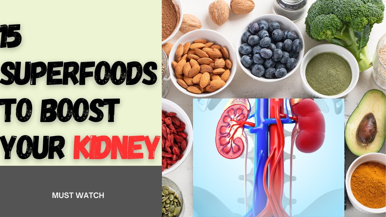 Top 15 Superfoods To Boost Your Kidney Health - YouTube