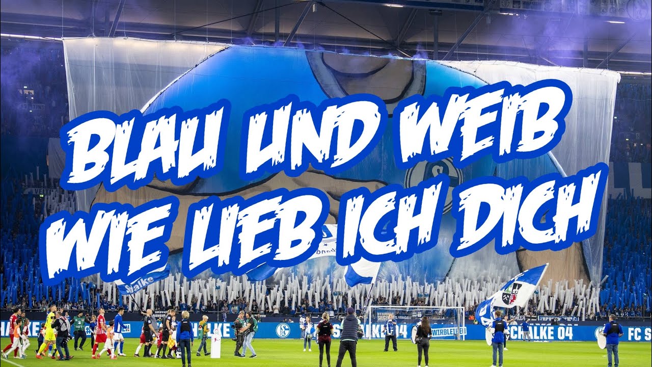 Schalke Lieder: Blau und Weiß,das sind die Farben von ganz oben