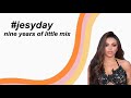 #jesyday | nine years of little mix