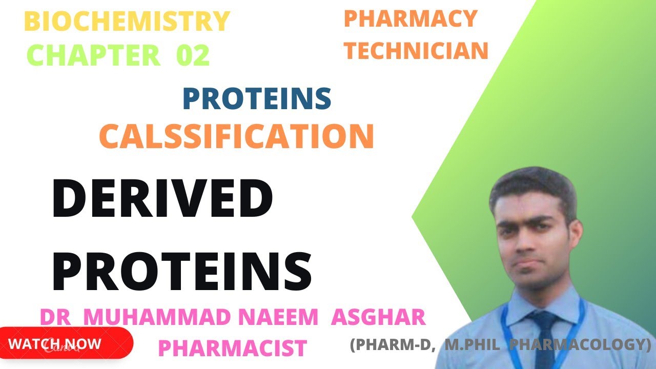 Derived|Proteins|Biochemistry|Pharmacy Technician|Dr Muhammad Naeem Asghar Pharmacist