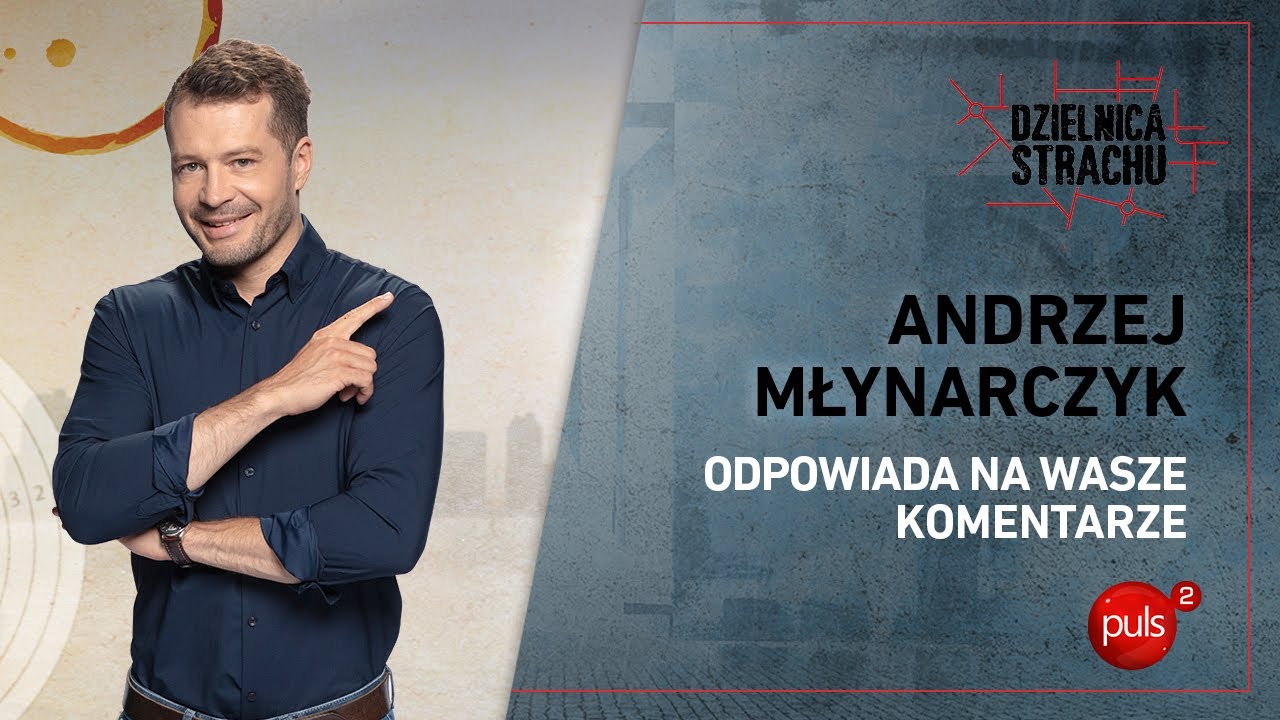 Andrzej Młynarczyk odpowiada na Wasze komentarze | Dzielnica Strachu