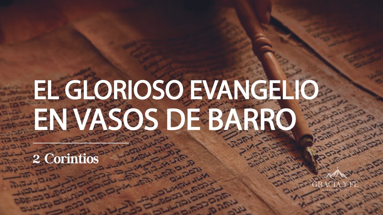 El Glorioso Evangelio en vasos de barro | 2 Corintios 4:7 | Ps. Michael Avendaño