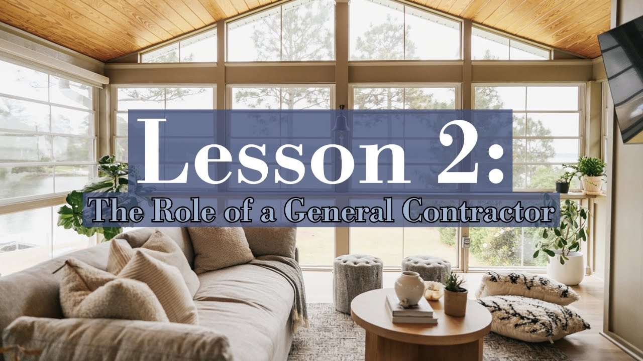 Lesson 2 - The Role of the General Contractor | Why Experience & Networks Matter