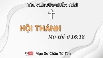 Mục Sư Châu Tử Tôn - Hội Thánh [] Bài Giảng Tin Lành